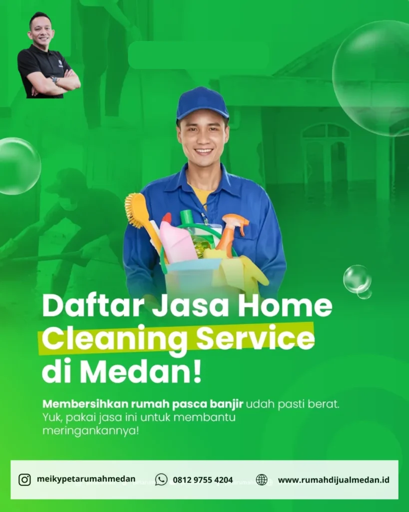 Rekomendasi Jasa Home Cleaning Service di Medan: Solusi Bersih Pasca Banjir